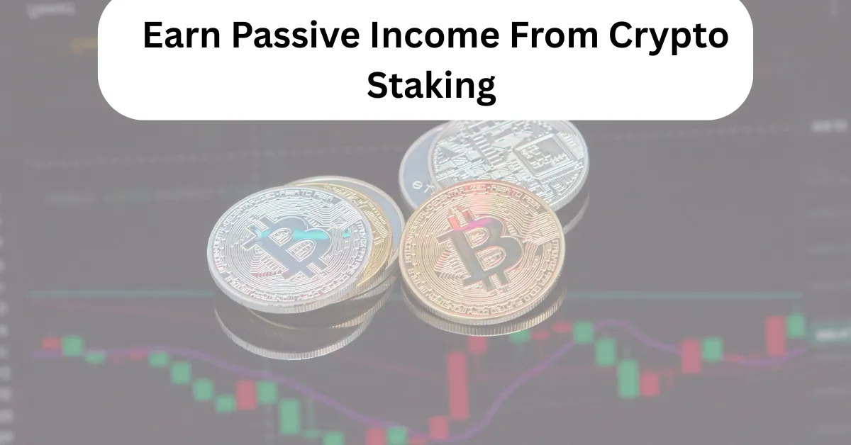 Earn Passive Income From Crypto
