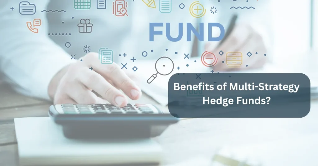 Benefits of Multi- Strategy Hedge Funds