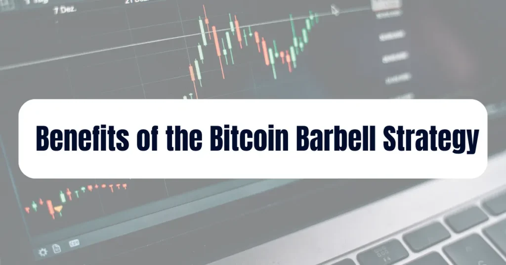 Benefits of the Bitcoin Barbell strategy