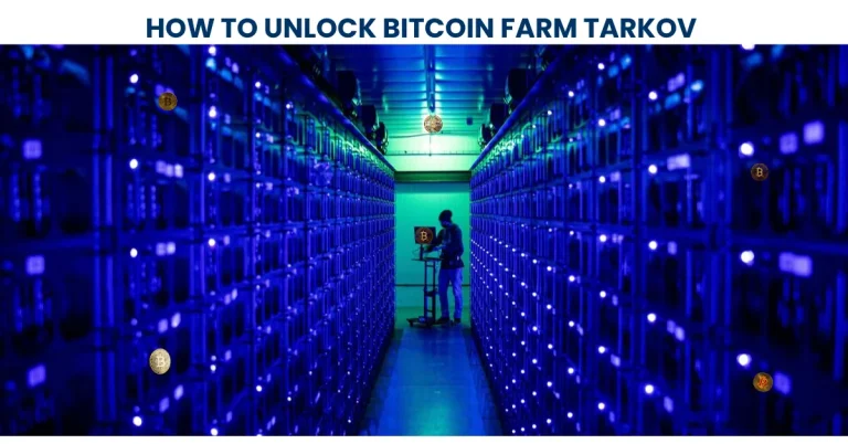 How to Unlock Bitcoin Farm Tarkov